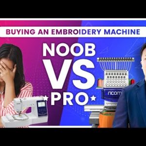 Buying your first embroidery machine? Things to consider (Noob vs Pro)