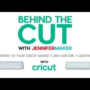 Cricut Maker 3 & Explore 3: Behind the Cut — An Interview with Cricut