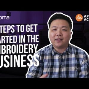 The Ultimate 7 Step Guide to Starting an Embroidery Business | Apparel Academy (Ep44)