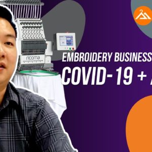 Embroidery Business Predictions COVID 19 - Business Advice | Apparel Academy (Ep42)