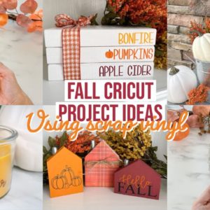 FALL CRICUT PROJECT IDEAS USING SCRAP VINYL | 7 PROJECTS