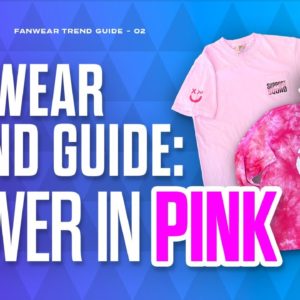 Fanwear Trend Guide 2022: Power in Pink