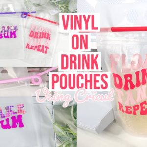 HOW TO ADD VINYL TO DRINK POUCHES | SUMMER CRICUT SERIES