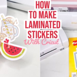 HOW TO LAMINATE STICKERS WITH CRICUT