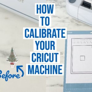 HOW TO CALIBRATE YOUR CRICUT MACHINE FOR PRINT THEN CUT, KNIFE BLADE, & ROTARY BLADE