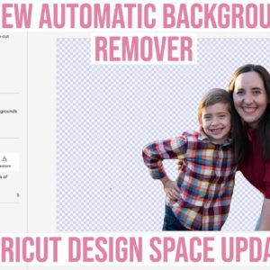 NEW AUTOMATIC BACKGROUND REMOVER TOOL IN CRICUT DESIGN SPACE | CRICUT DESIGN SPACE UPDATE