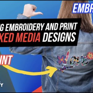 MIXED MEDIA Designs w/ EMBROIDERY & PRINT | Top 3 ADVANTAGES | Apparel Academy (Ep55)