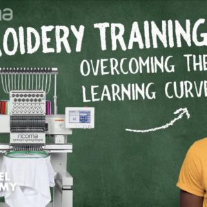 Embroidery Training 101 | Overcoming The Learning Curve | Apparel Academy (Ep50)