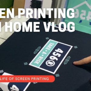 SCREEN PRINT VLOG FROM HOME! | DAY IN THE LIFE | HOME BASED SCREEN PRINT SHOP