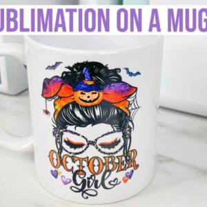 SUBLIMATION ON A MUG USING THE CRICUT MUG PRESS | BEGINNER TUTORIAL