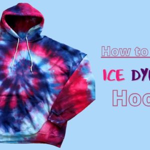 Tie Dye Hoodie - Easy Ice Dye Tutorial for Beginners (Swirl Pattern)