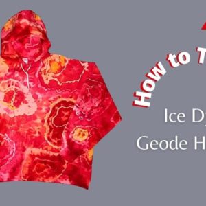 Tie Dye Hoodie - Geode Tie Dye - Step by Step for Beginners