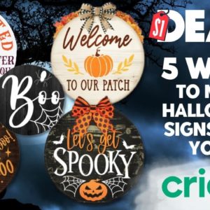 5 Ways to Make Halloween Signs with Cricut | Dollar Deals Crafts August 2022