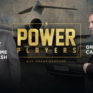 Dame Dash and Grant Cardone Break Down Your Keys to Success - Power Players