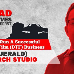 How To Run A Successful Direct To Film (DTF) Business