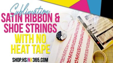 Sublimation Hacks for Beginners | Satin/Polyester Ribbon Shoestrings NO HEAT TAPE