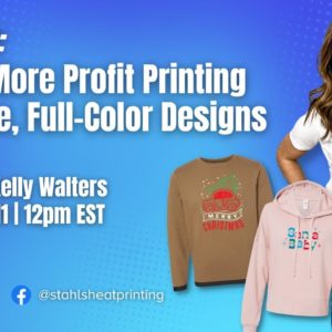 How to Make More Profit Printing Full Size, Full-Color Designs | LIVE with Kelly Walters