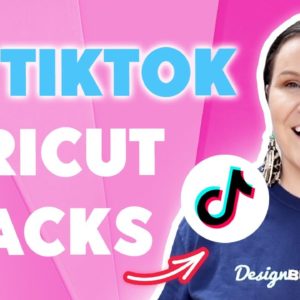 7 Cricut TikTok Hacks you NEED to know!