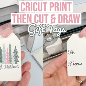 CRICUT GIFT TAGS HOW TO PRINT THEN CUT & WRITE ON THE BACK