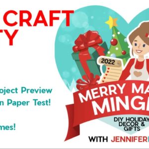 Merry Maker Mingle Craft Party with JenniferMaker: Day 3