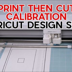 Print Then Cut Calibration in Cricut Design Space