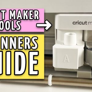 Cricut Maker Tools Beginners Guide