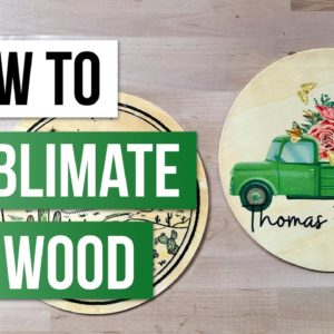 How to Sublimate on Wood the BEST way?! 🤔