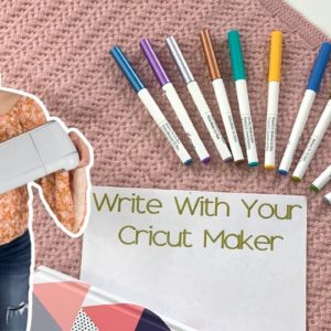 How to write with Cricut Pens using Cricut Maker (or Cricut Maker 3)