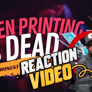 Did He Say, "SCREEN PRINTING IS DEAD IN 2023! THE DARK HONEST TRUTH ABOUT THE SCREEN PRINT INDUSTRY"