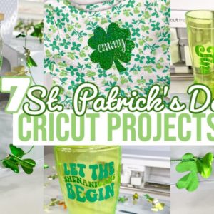 7 ST. PATRICK'S DAY CRICUT PROJECT INSPIRATION | EASY BEGINNER PROJECTS