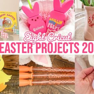 8 CRICUT EASTER PROJECTS 2023