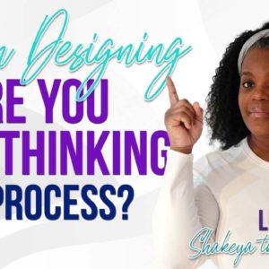 Are You Overthinking The Design Process