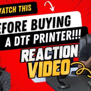 Did She Say, "Watch This Before Buying A DTF Printer / I THREW AWAY $3K"