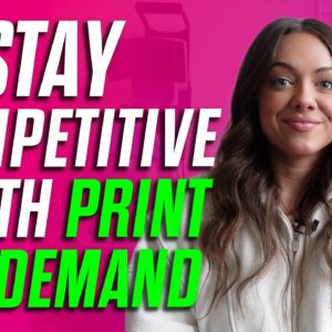 How to Stay Competitive in the Print on Demand Market