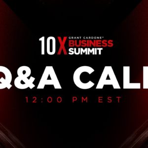 10X Business Summit Q&A with Grant Cardone