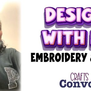 Crafts & Convos | Design an Embroidery and Bling Letter/Patch with me | Ricoma EM1010