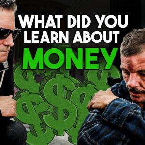 WHAT DID YOU LEARN ABOUT MONEY GROWING UP?