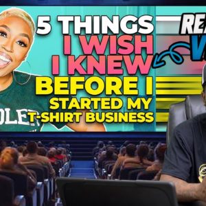 Did She Say, “Watch this BEFORE you start your t-shirt business!”