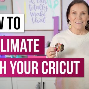 😎 How to Sublimate with Your Cricut