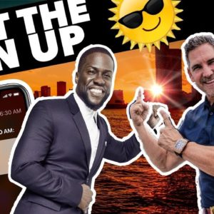 BEAT THE SUN UP - Kevin Hart & Grant Cardone