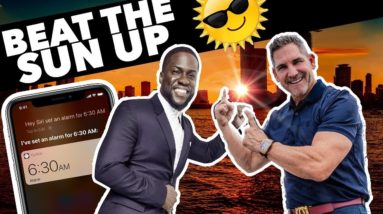 BEAT THE SUN UP - Kevin Hart & Grant Cardone