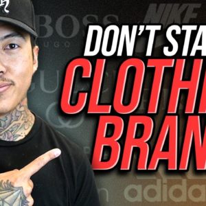 Don't Start A Clothing Brand (Until You Understand This)