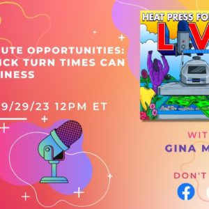 Ep. #38 Last Minute Opportunities: How Quick Turn Times Can Win Business