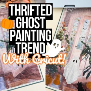 THRIFTED GHOST PAINTING USING A CRICUT STENCIL | TREND ALERT 🔥👻