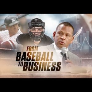 A-Rod: From Superstar Baseball Player to Successful Businessman