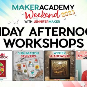 Maker Academy Weekend 2023: Friday Afternoon Workshops