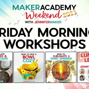 Maker Academy Weekend 2023: Friday Morning Workshops