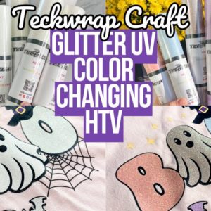 I TESTED TECKWRAP CRAFT'S NEW GLITTER UV COLOR CHANGING HEAT TRANSFER VINYL ☀️✨