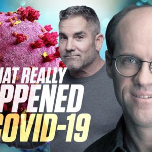 What Really Happened with COVID-19 | Steve Kirsch & Grant Cardone