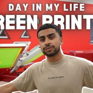 A Realistic Day In My Life Running A SCREEN PRINTING BUSINESS